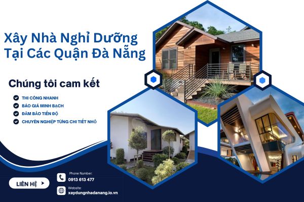 Xây Nhà Nghỉ Dưỡng Tại Các Quận Đà Nẵng – Phù Hợp Từng Vị Trí